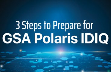3 Steps to Prepare for GSA Polaris IDIQ